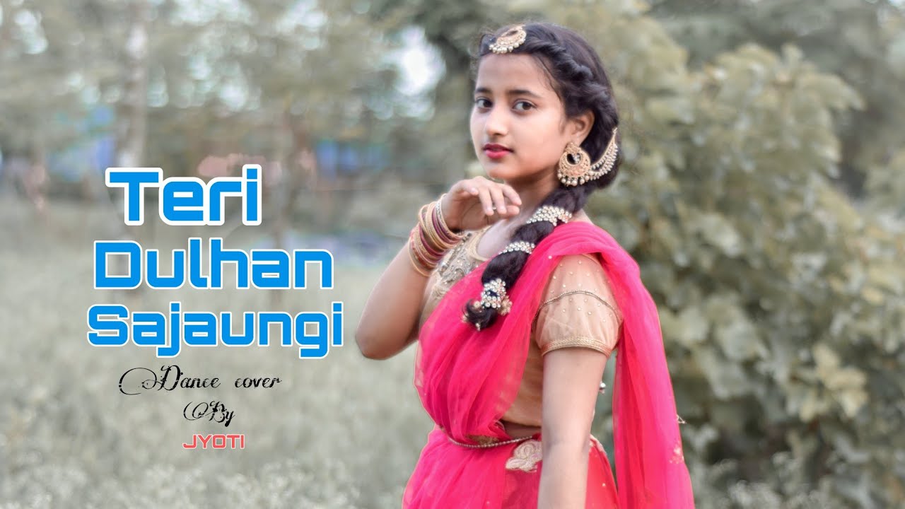 Teri Dulhan Sajaungi | Dance Cover | Jyoti Dance Tube