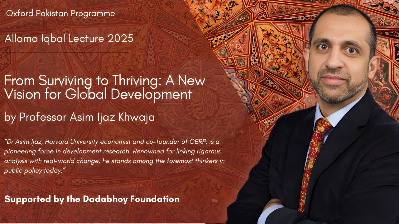 From Surviving to Thriving: A New Vision for Global Development - Professor Asim Ijaz Khwaja