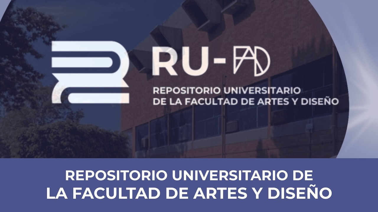 PRESENTACIÓN | Repositorio Universitario de la Facultad de Artes y Diseño