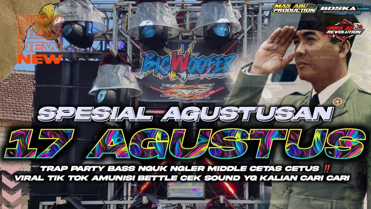 DJ TRAP PARTY 17 AGUSTUS 1945 BASS BLEYERR NGUK GLERR MIDDLE CETUS AMUNISI KARNAVAL YG KALIAN CARI&sup2;