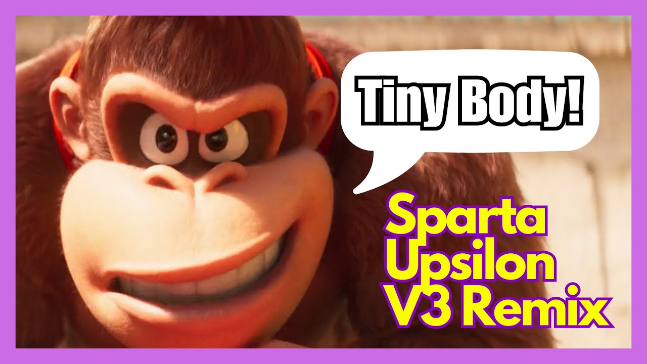The Super Mario Bros. Movie - Tiny Body! - Sparta Upsilon V3 Remix