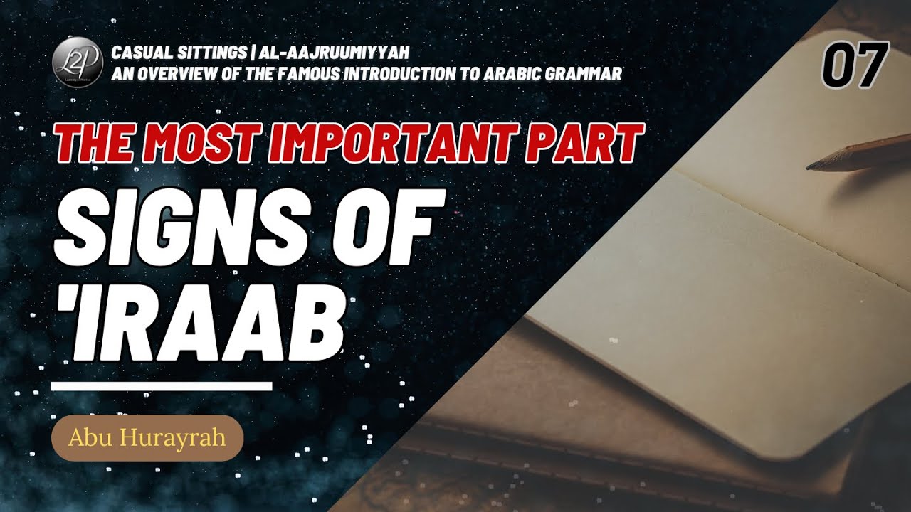 You Must Know This Part of the Book | Signs of I'raab | Overview of al-Aajruumiyyah