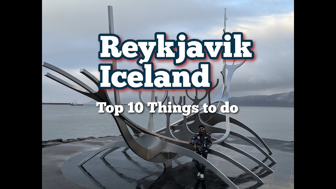 Reykjavik, Iceland! Top 10 Best Things to do in the City