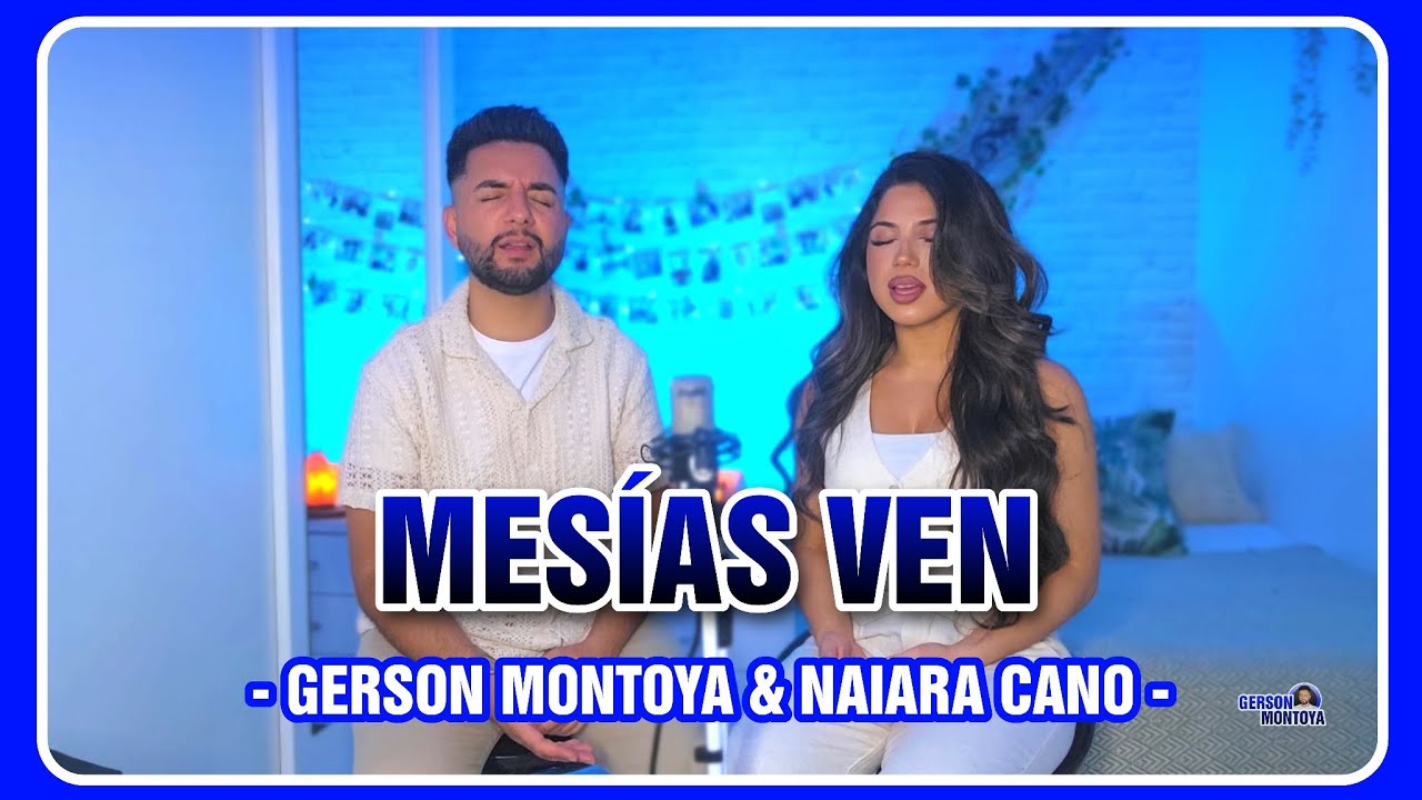 MESÍAS VEN (mix de adoración) || GERSON MONTOYA & NAIARA CANO