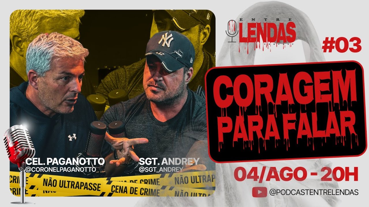 CORAGEM PARA FALAR #03 - Entre Lendas Podcast Policial