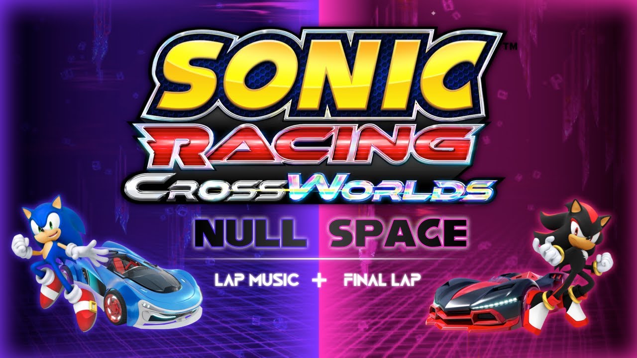 Sonic Racing CrossWorlds | Null Space: Crossworld (Lap Music + Final Lap) [Fanmade Remix]