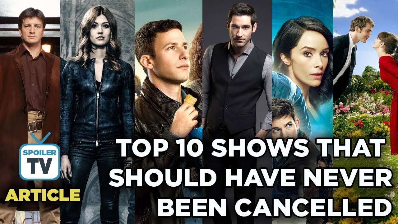 Top 10 shows that should have never have been cancelled