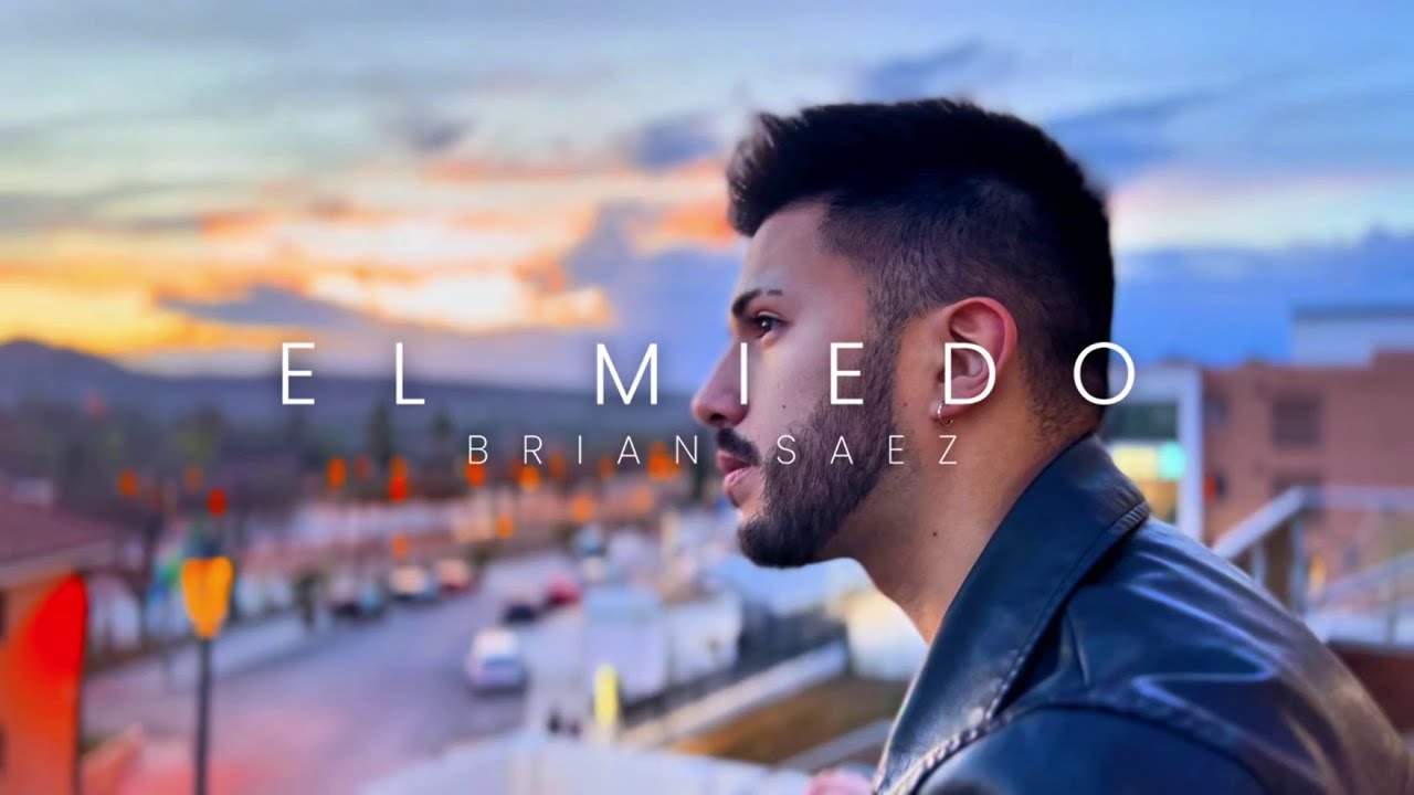 Brian Saez - El Miedo (Video Oficial)