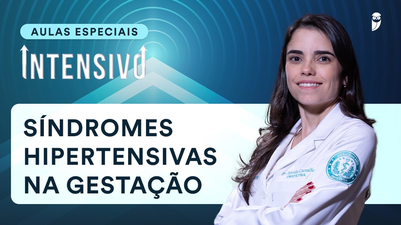 Síndromes Hipertensivas na Gestação - Aula do Curso Intensivo Residência Médica
