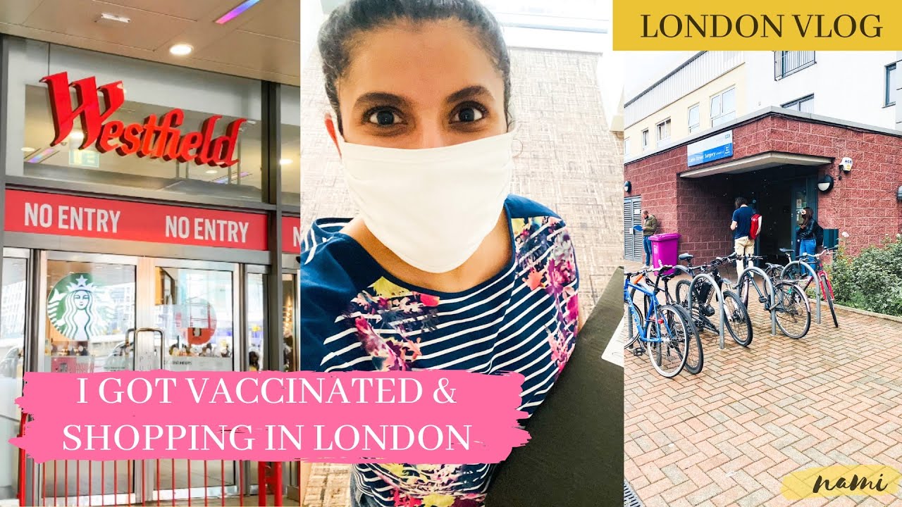 I GOT VACCINATED | Shopping in London | Stratford Westfield Mall | Vaccine Vlog London| Namitha Naik