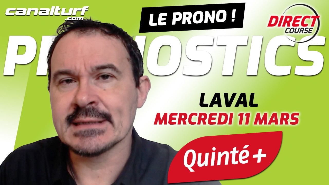 Pronostic Quinté Laval et courses PMU du Mercredi 11 mars 2026