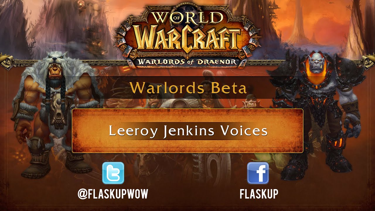 Warlords Beta: Leeroy Jenkins 6.0 Voices