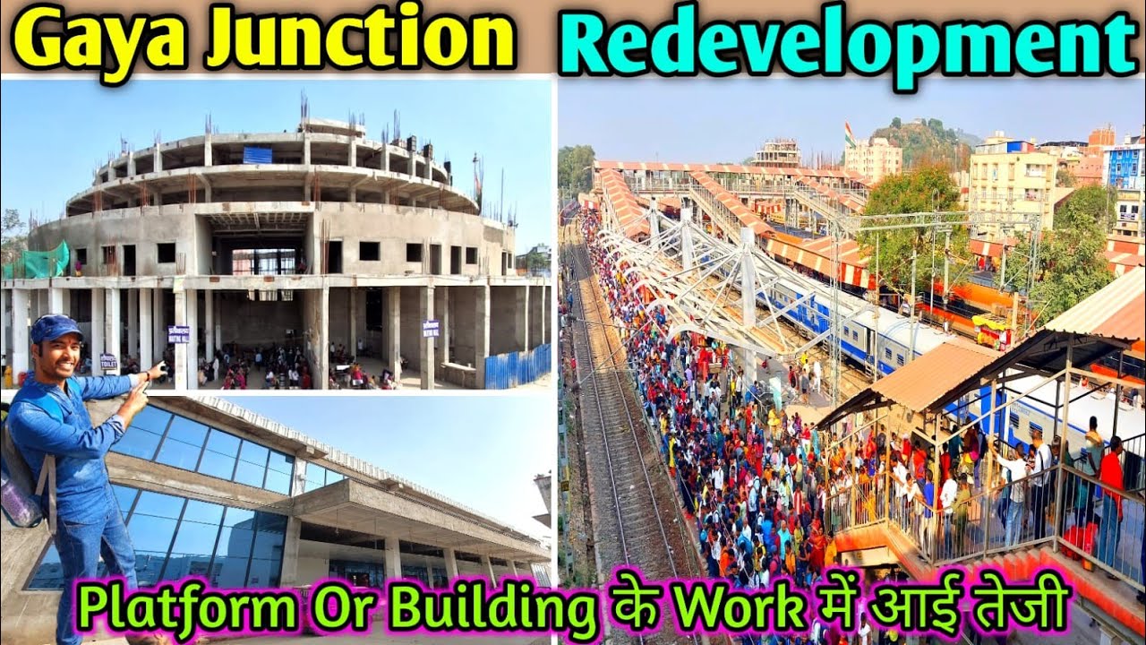 Gaya Junction Redevelopment || Platform Or Building के Work में आई तेजी
