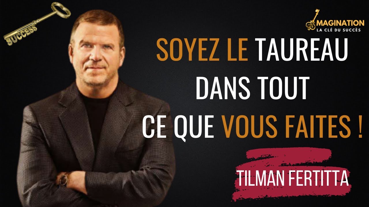 VOUS POUVEZ FAIRE BOUGER LES CHOSES ! Tilman Fertitta - FR