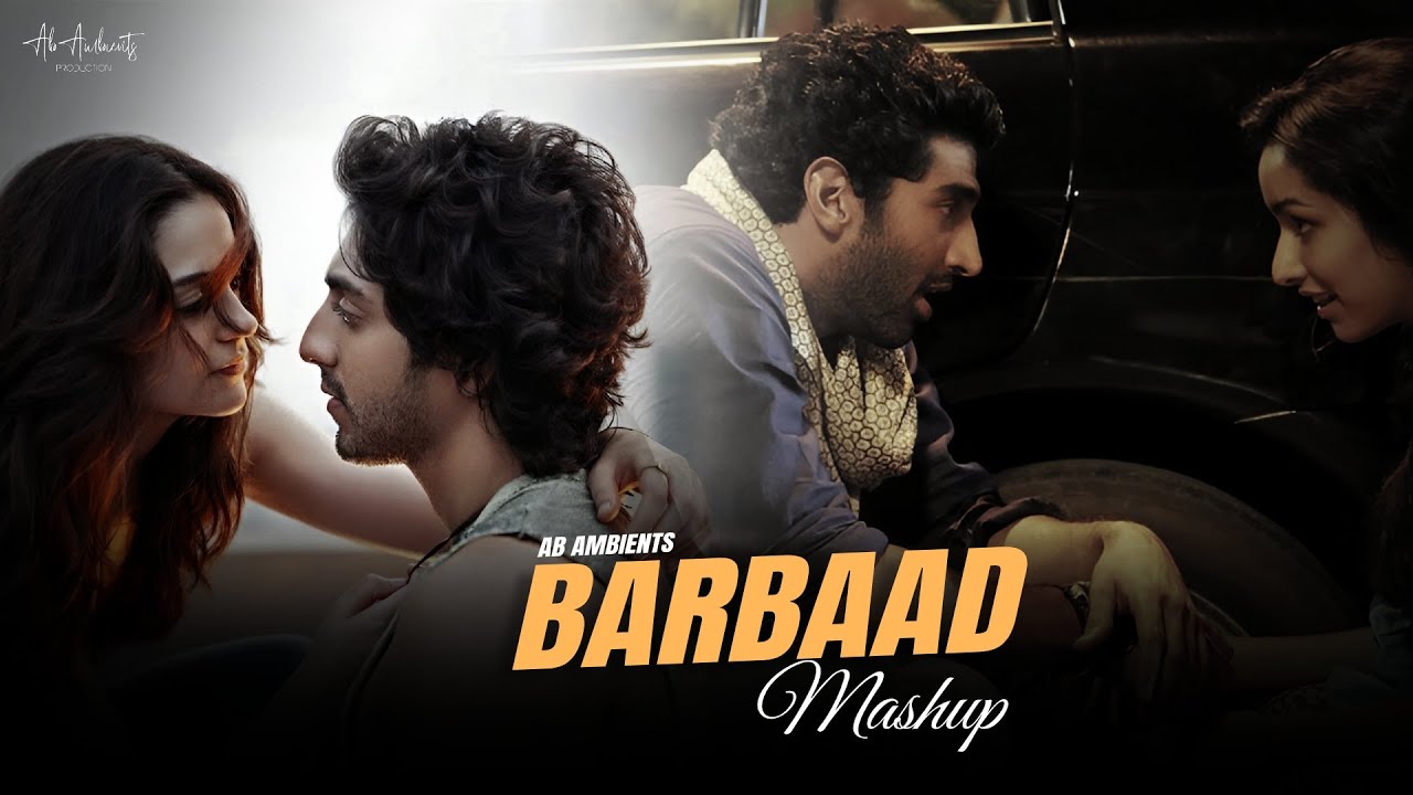 Tum Hi Ho x Barbaad Mashup | AB AMBIENTS | Jubin , Arijit | Aashiqui 2 x Saiyaara Mashup