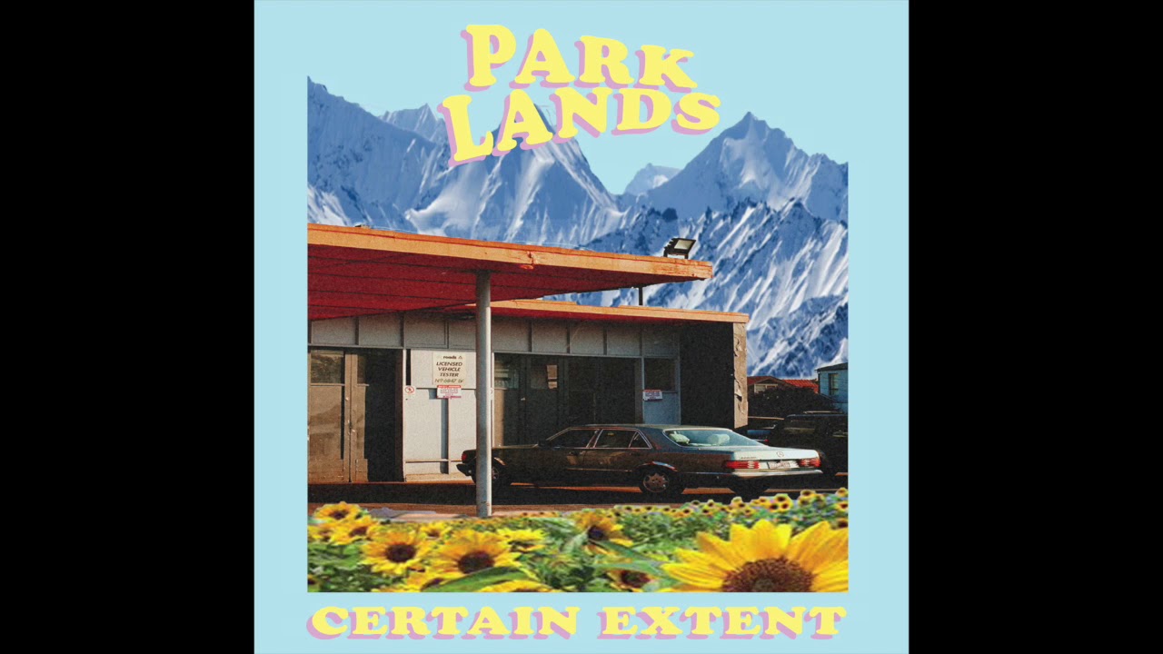 Parklands - Certain Extent (Official audio)