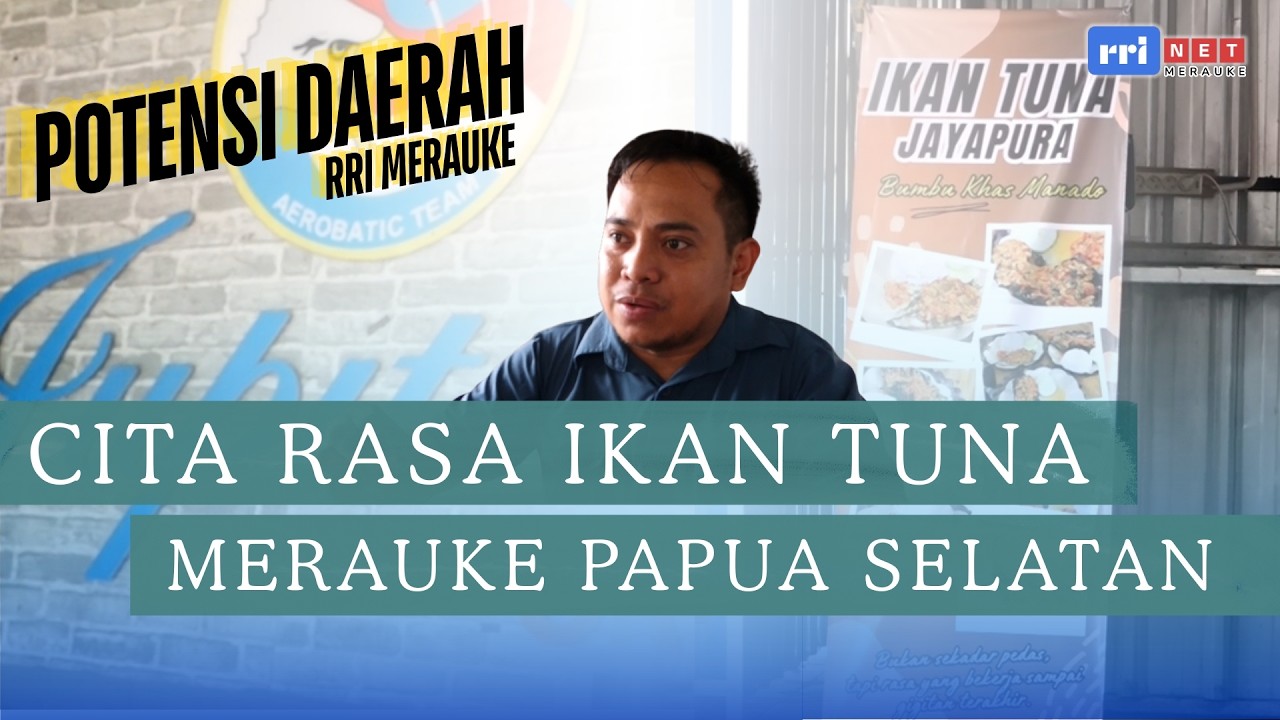 POTENSI DAERAH#10 - OLAHAN IKAN TUNA SUDAH HADIR DI KOTA MERAUKE !!!