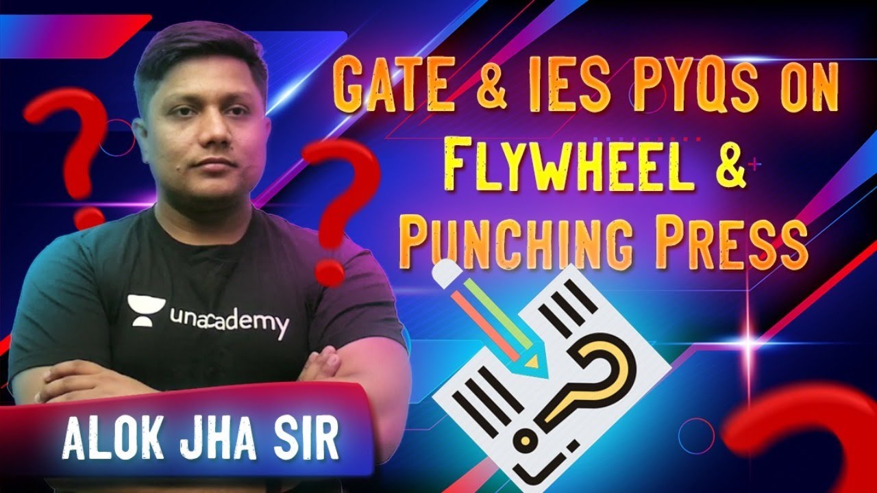 GATE & IES PYQs on Flywheel & Punching Press | L 56 | TOM | GATE/ESE 2022 | Alok Sir