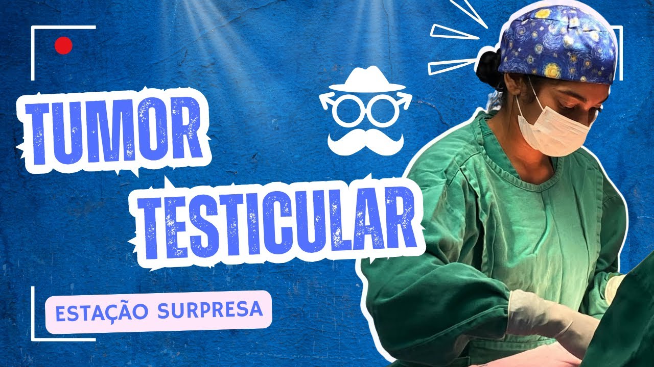 Tumor testicular | Estação simulada prova prática