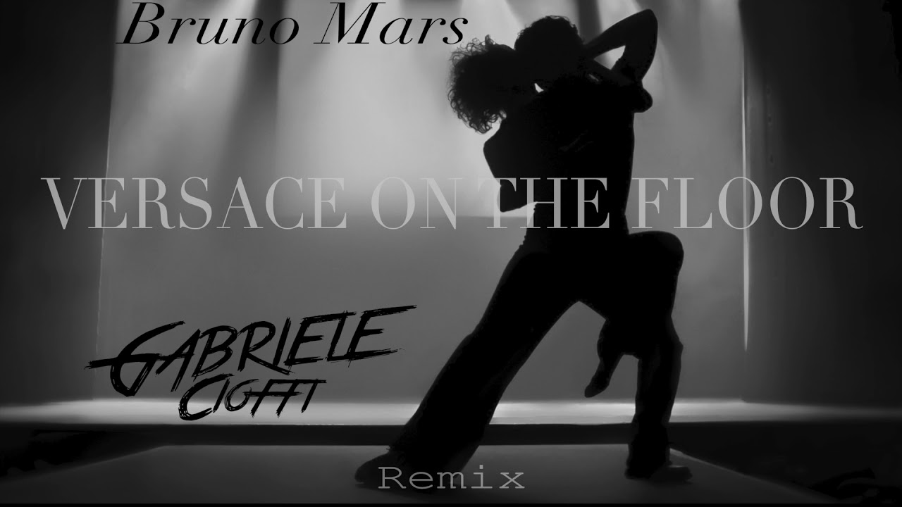 Bruno Mars - Versace on the floor (Gabriele Cioffi Remix) Kizomba