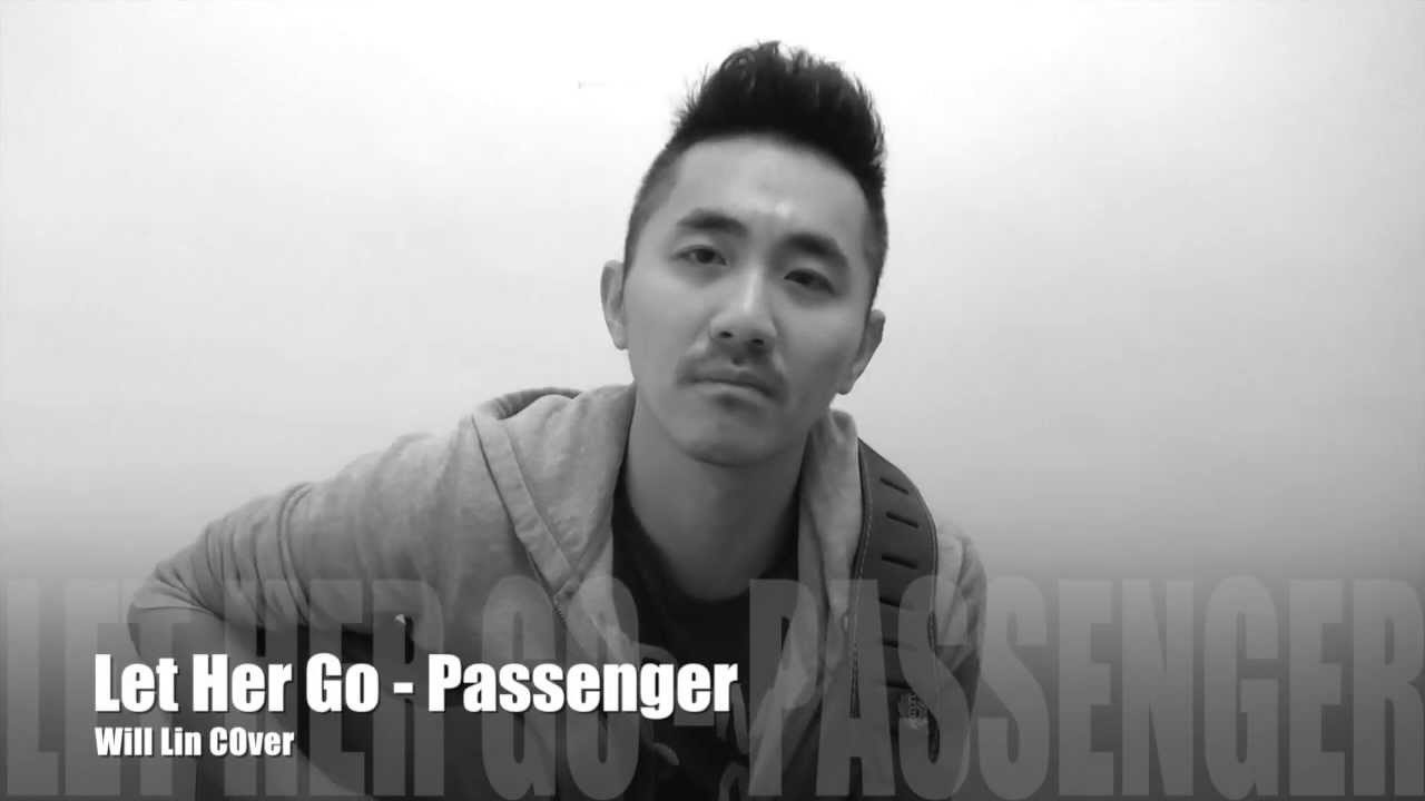 Passenger - Let Her Go [ Will Lin Cover ]