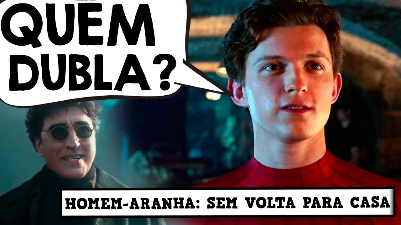 CONHEÇA OS DUBLADORES DE HOMEM-ARANHA: SEM VOLTA PARA CASA
