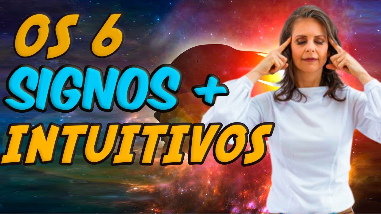 OS 6 SIGNOS MAIS INTUITIVOS