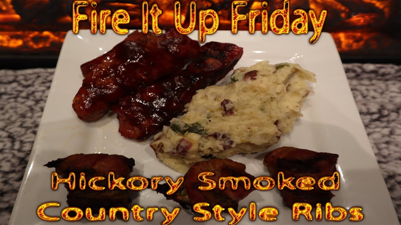 FIRE IT UP FRIDAY   Hickory Smoked Country Style Ribs & Roasted Jalapeno Red Mashed Potatoes