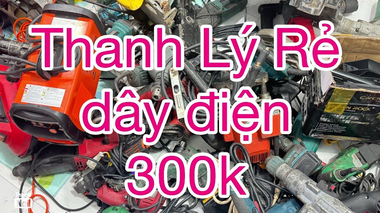 Thanh lý lô đồ cũ lộn xộn 19k búa rỉ, pin 20cell, máy khoan, máy hàn, rửa xe,dây điện chỉ 150k ,giá 