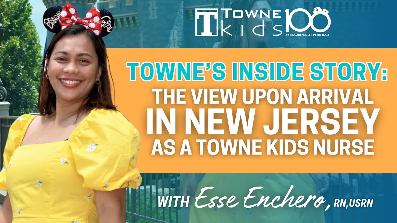Towne's Inside Story: The View Upon Arrival in New Jersey as a Towne Kids Nurse