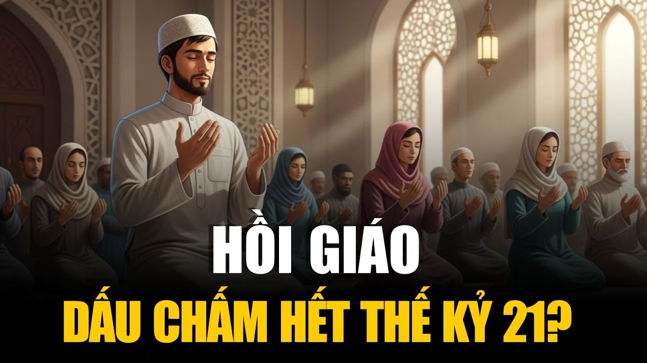 Thế Kỷ 21 Sẽ Là DẤU CHẤM HẾT Của Hồi Giáo?