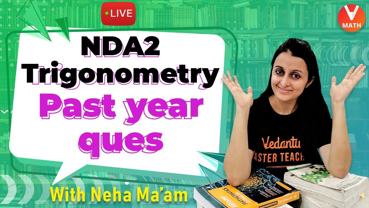 NDA Exam | NDA Preparation | NDA Previous Year Questions-Trigonometry | NDA Maths | Vedantu Math