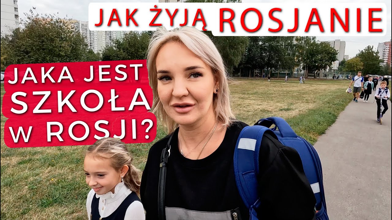 Szkoła podstawowa w MOSKWIE. Pytam rodziców jaka ona jest.