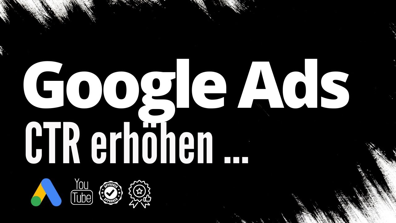 Wie kann ich Google Ads CTR erh&ouml;hen? Welche CTR ist gut? Was sollte ich beachten?