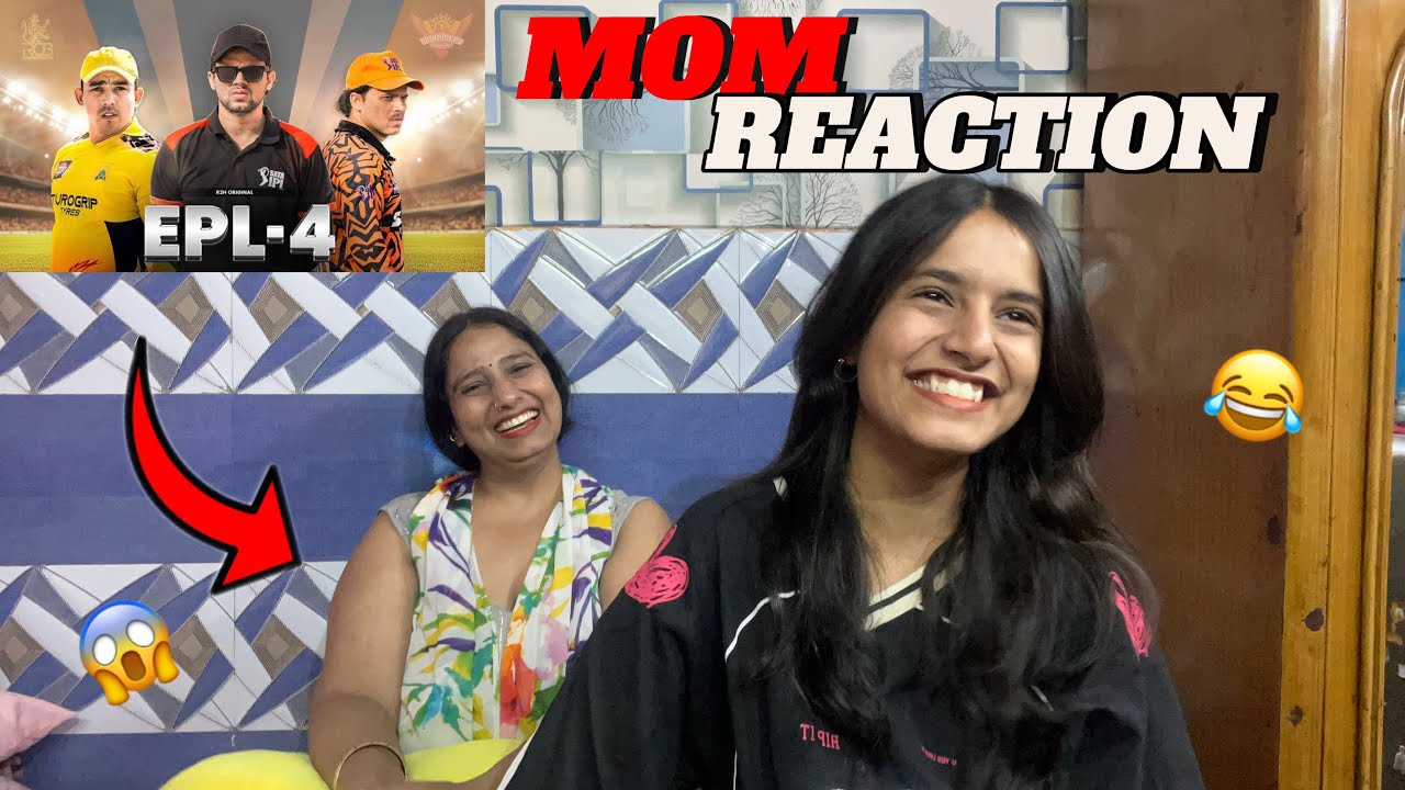 MOM REACTION ON EPL-4 | R2H | BINDASS GIRL