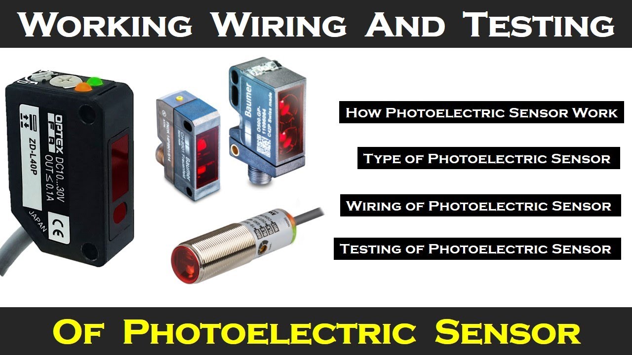 Everything about Photoelectric sensor | working wiring And Testing of Sensor | electrical Technician