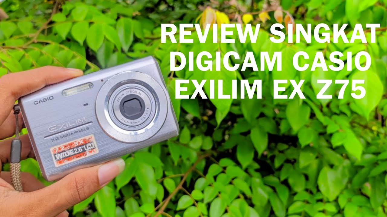 DIGICAM CASIO EXILIM EX Z75 I 7.2 MEGAPIXEL I REVIEW SINGKAT I SECOND I MASIH LAYAK PAKAI?