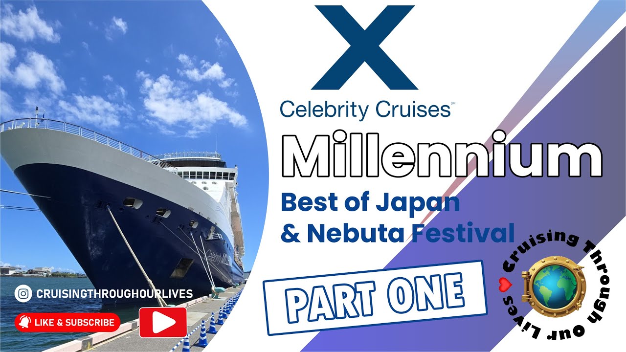 Celebrity Millennium 12-Night Best of Japan & Nebuta Cruise '25 - Part One - Yokohama & Embarkation