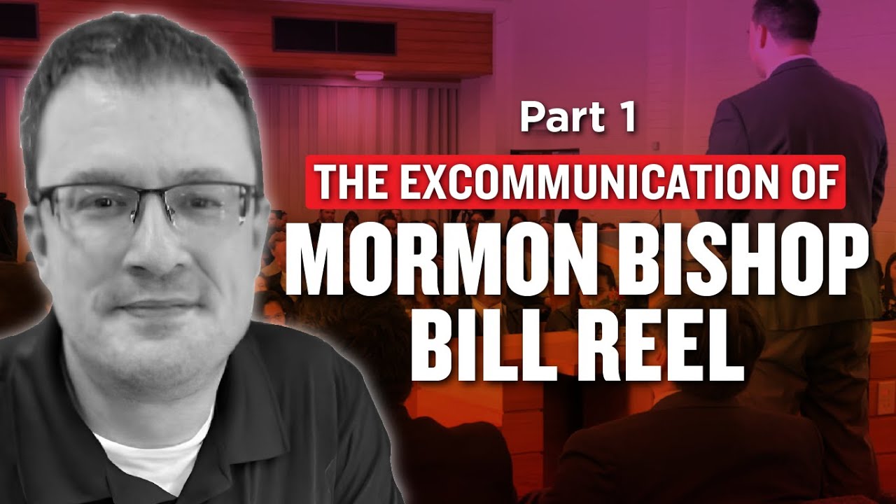 The Excommunication of Mormon Bishop and Podcaster Bill Reel Pt. 1 | Ep. 1025