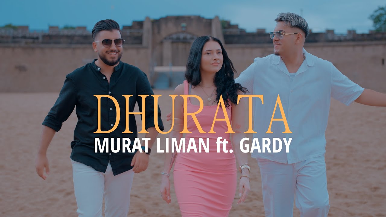 Murat Liman ft. Gardy - DHURATA (Official Video 4K)