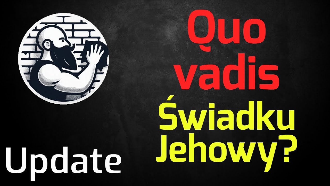 Quo vadis Świadku Jehowy?