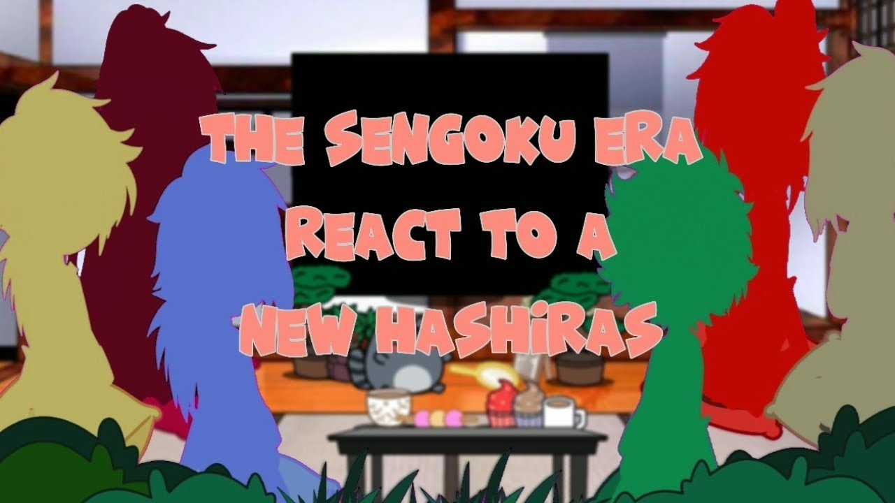 //The Sengoku era/hashira React to a New Hashiras//🔥|[not original]| Part. 1