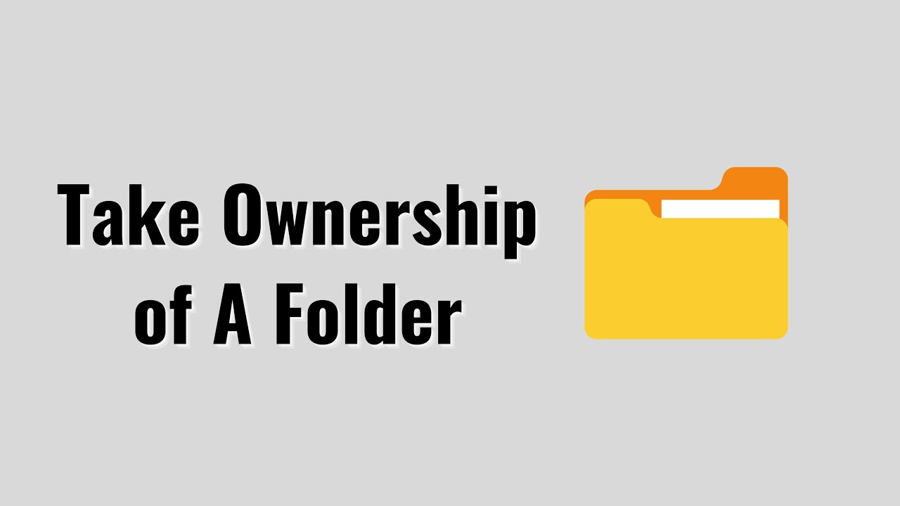 How to Take Ownership of a Folder in Windows 10/11 Using File Explorer