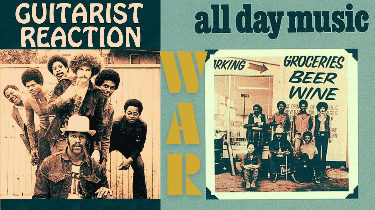 Guitarist Reaction: War- All Day Music: 1971- A Zenith in Music? This is the Complete Package!
