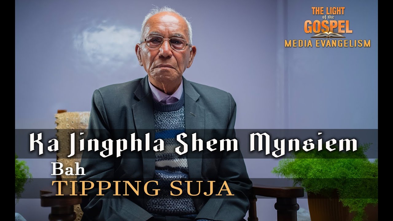KA JINGPHLA SHEM MYNSIEM | Bah, TIPPING SUJA | BALANG U BLEI(M&A), AMLANAI