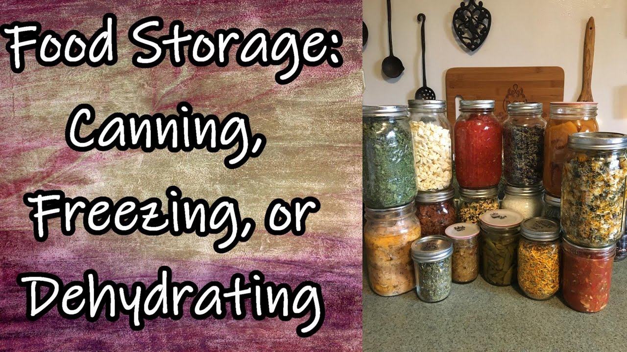 Food Storage: Freezing, Dehydrating, or Canning