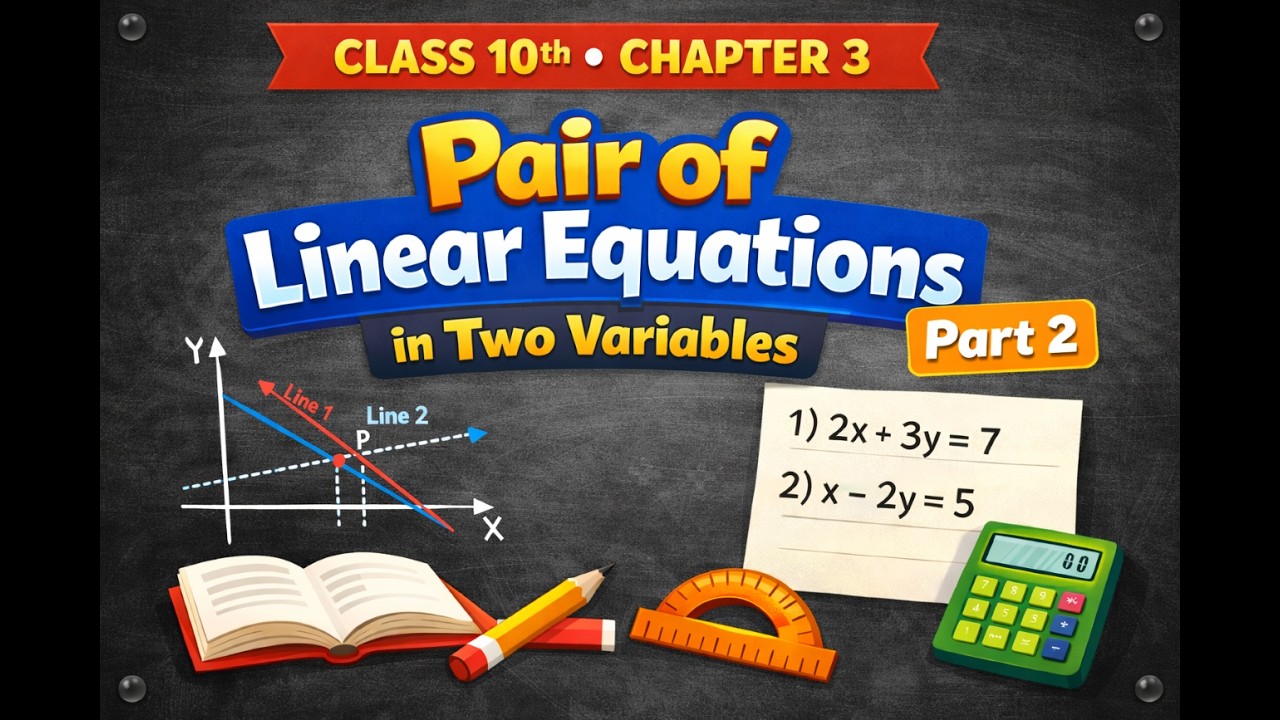 दो चर वाले रैखिक समीकरण युग्म | Class 10th Maths Chapter 3  Part 2 | UP Board 2026