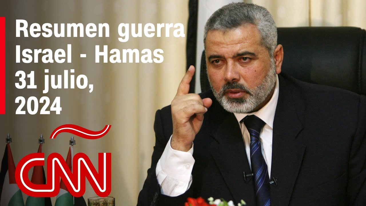 Resumen en video de la guerra Israel - Hamas: noticias del 31 de julio de 2024