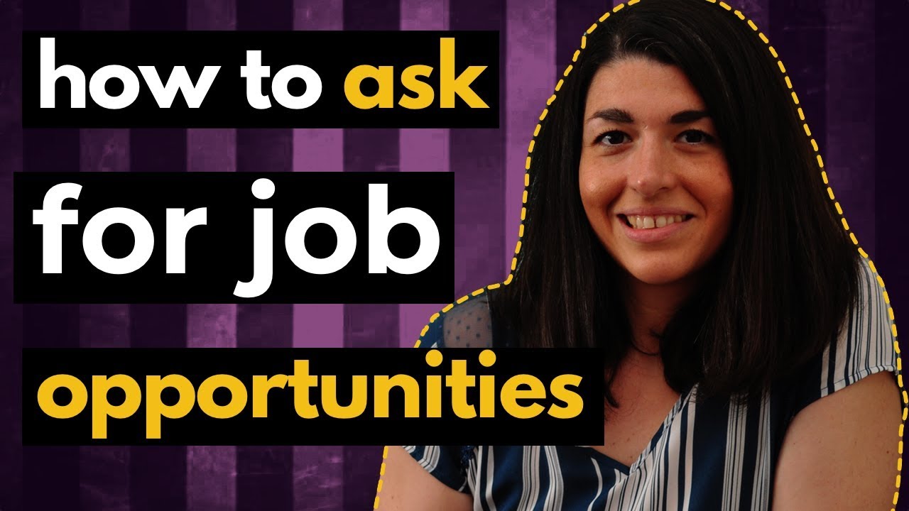 How to ASK for job OPPORTUNITIES