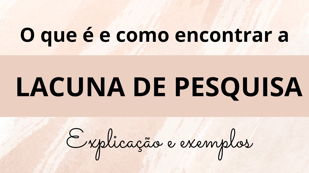 Como encontrar uma LACUNA DE PESQUISA: explicação com exemplos